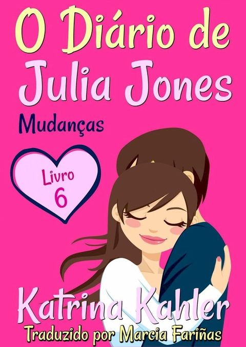 O Di&aacute;rio de Julia Jones - Livro 6 - Mudan&ccedil;as(Kobo/電子書)