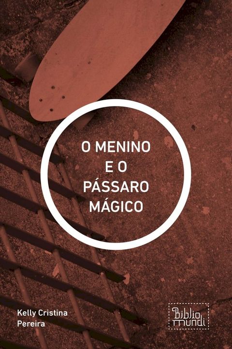 O MENINO E O P&Aacute;SSARO M&Aacute;GICO(Kobo/電子書)