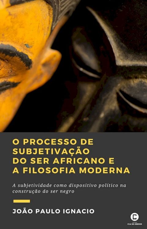 O processo de subjetivação do ser africano e a Filosofia Moderna(Kobo/電子書)