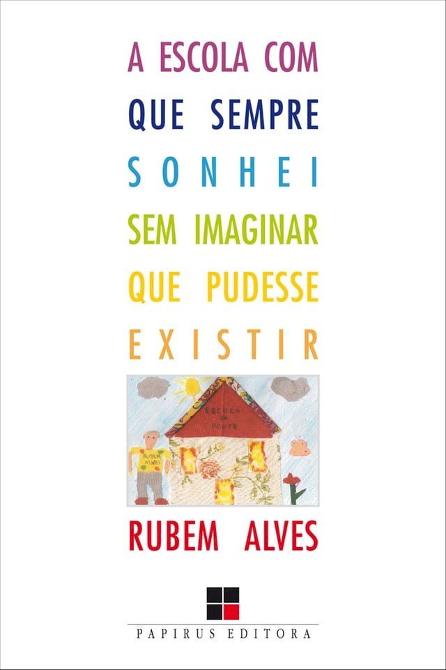  A Escola com que sempre sonhei sem imaginar que pudesse existir(Kobo/電子書)