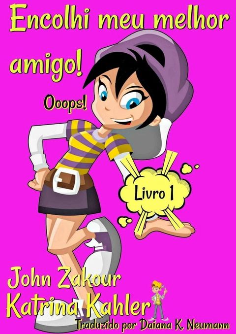 Encolhi meu melhor amigo! Ooops! Livro 1(Kobo/電子書)