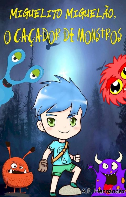 Miguelito Miguel&atilde;o, o Ca&ccedil;ador de Monstros(Kobo/電子書)