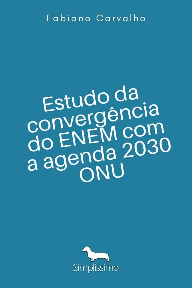  ESTUDO DA CONVERGÊNCIA DO ENEM COM A AGENDA 2030 ONU(Kobo/電子書)