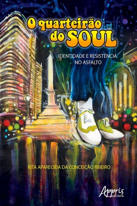 O Quarteir&atilde;o do Soul: Identidade e Resist&ecirc;ncia no Asfalto(Kobo/電子書)