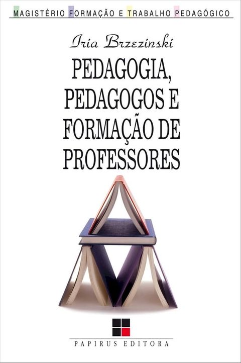 Pedagogia, pedagogos e forma&ccedil;&atilde;o de professores(Kobo/電子書)