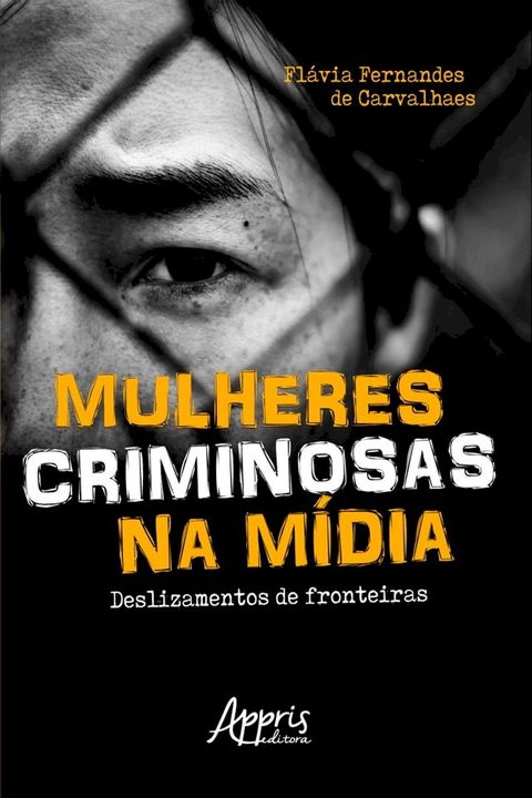 Mulheres Criminosas na Mídia: Deslizamentos de Fronteiras(Kobo/電子書)