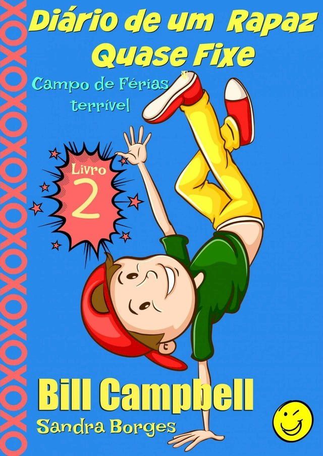  Diário de um Rapaz Quase Fixe Livro 2 Campo de Férias terrível(Kobo/電子書)