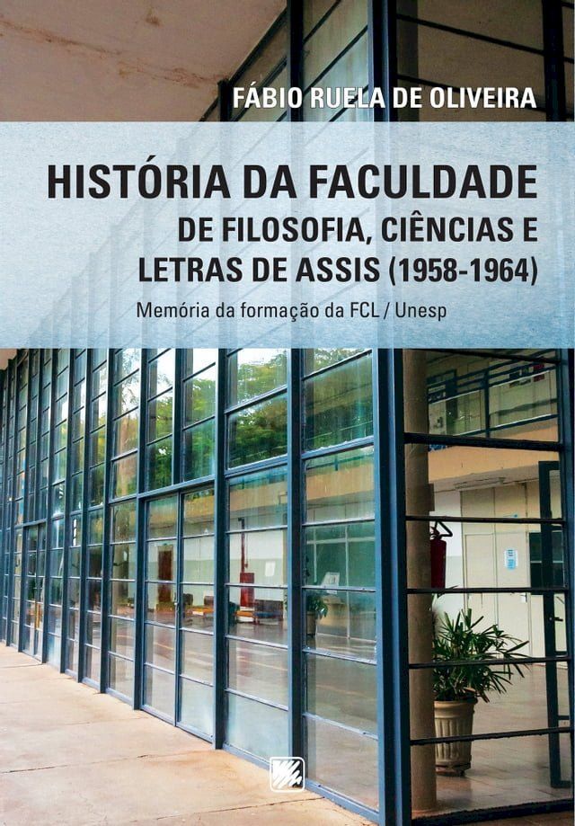  História da Faculdade de Filosofia, Ciências e Letras de Assis (1958-1964)(Kobo/電子書)