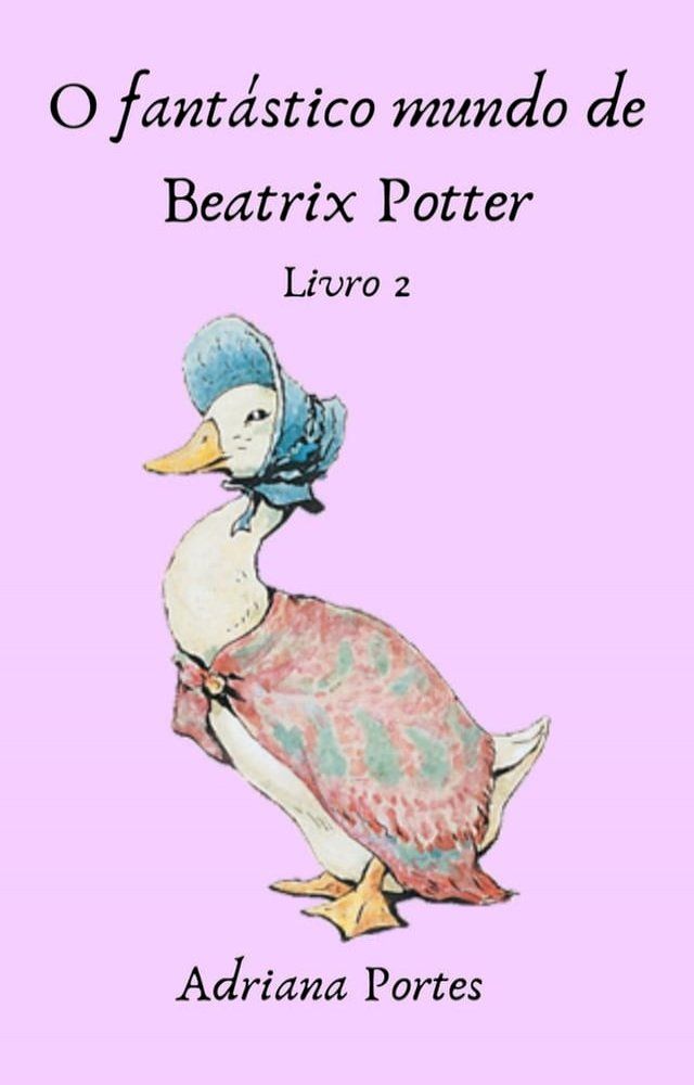  O fantástico mundo de Beatrix Potter - Livro 2(Kobo/電子書)