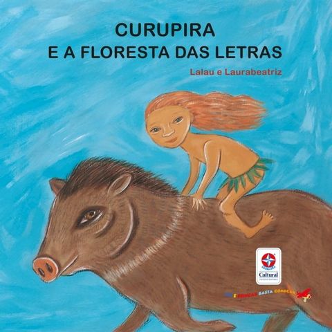 Ler e Brincar Basta Come&ccedil;ar - Curupira e a floresta das letras - Poesia e jogos de palavras para aprender as letras(Kobo/電子書)