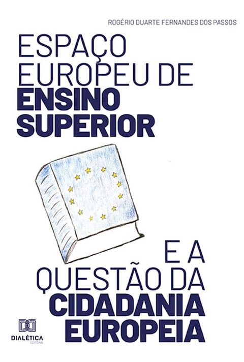 Espa&ccedil;o Europeu de Ensino Superior e a Quest&atilde;o da Cidadania Europeia(Kobo/電子書)