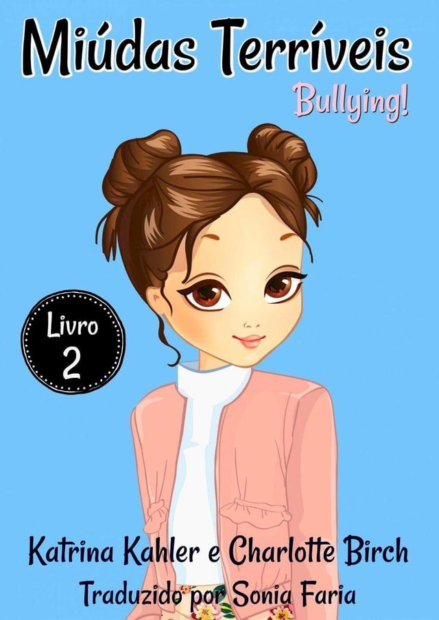  Miúdas Terríveis - Livro 2 - Bullying(Kobo/電子書)