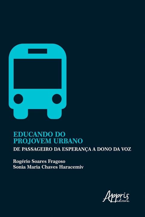 Educando do Projovem Urbano: de Passageiro da Esperan&ccedil;a a Dono da Voz(Kobo/電子書)