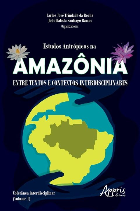 Estudos Antr&oacute;picos na Amaz&ocirc;nia: Entre Textos e Contextos Interdisciplinares;(Kobo/電子書)