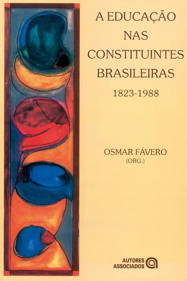  A Educa&ccedil;&atilde;o nas constituintes brasileiras(Kobo/電子書)