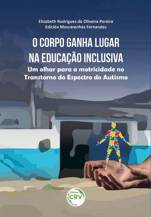 O corpo ganha lugar na educa&ccedil;&atilde;o inclusiva(Kobo/電子書)