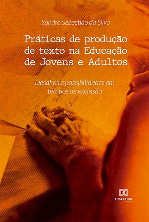 Pr&aacute;ticas de produ&ccedil;&atilde;o de texto na Educa&ccedil;&atilde;o de Jovens e Adultos(Kobo/電子書)