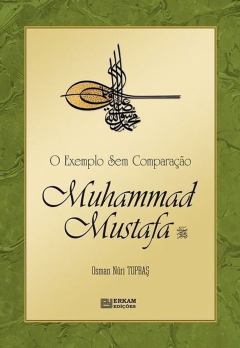 O Exemplo Sem Compara&ccedil;ao Muhammad Mustafa - Portekizce(Kobo/電子書)