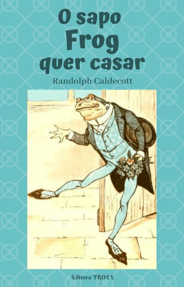  O sapo Frog quer casar!(Kobo/電子書)