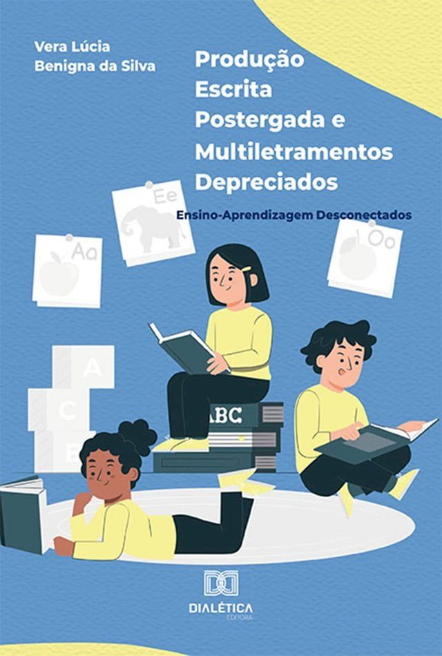  Produ&ccedil;&atilde;o escrita postergada e multiletramentos depreciados(Kobo/電子書)