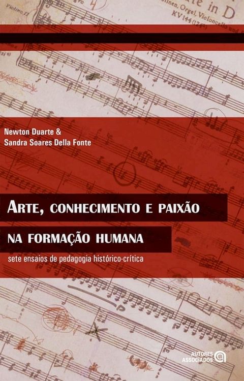 Arte, conhecimento e paix&atilde;o na forma&ccedil;&atilde;o humana(Kobo/電子書)