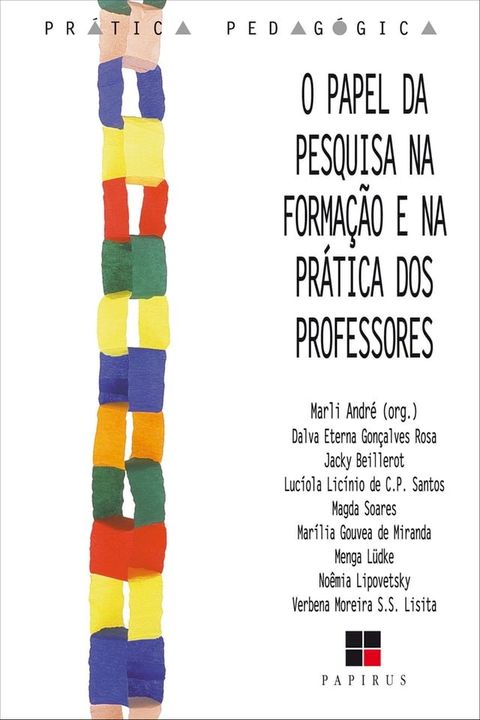 O Papel da pesquisa na forma&ccedil;&atilde;o e na pr&aacute;tica dos professores(Kobo/電子書)