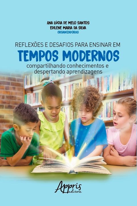 Reflex&otilde;es e Desafios para Ensinar em Tempos Modernos:(Kobo/電子書)