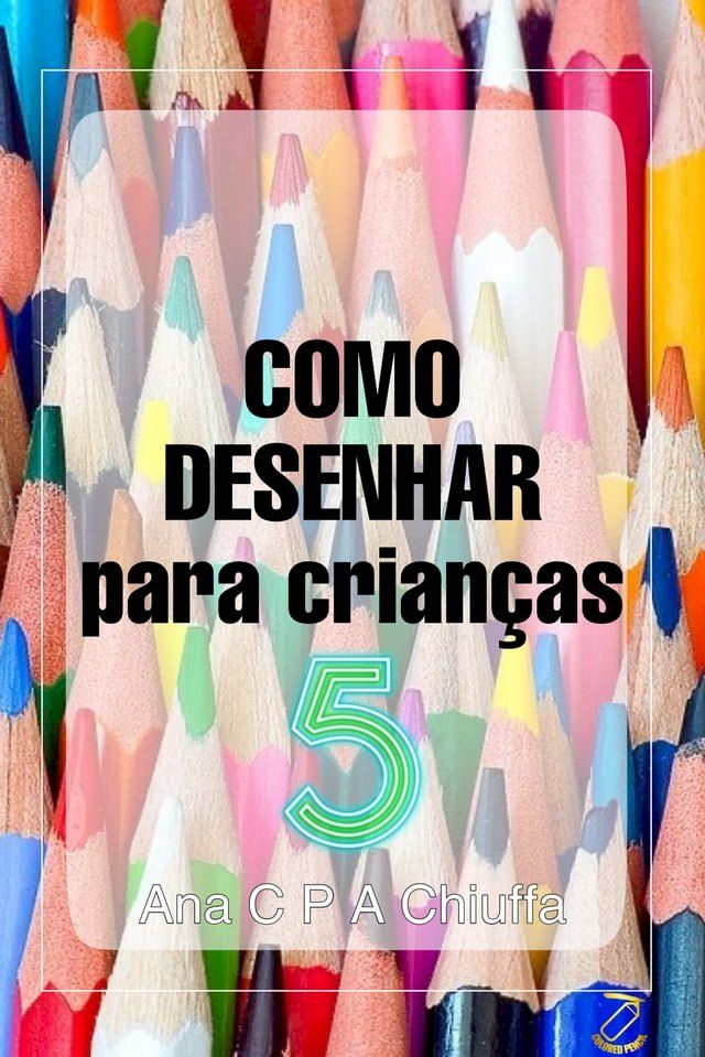  COMO DESENHAR para crianças 5(Kobo/電子書)