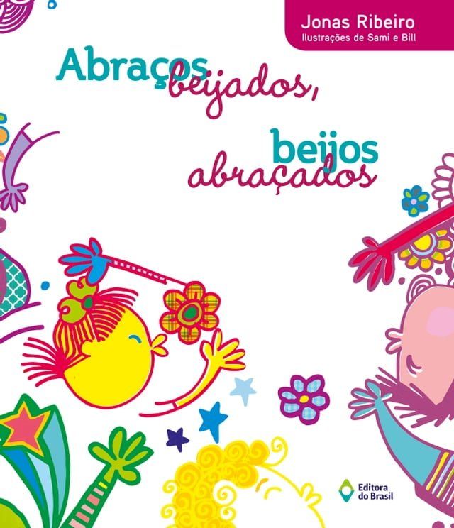  Abra&ccedil;os beijados, beijos abra&ccedil;ados(Kobo/電子書)