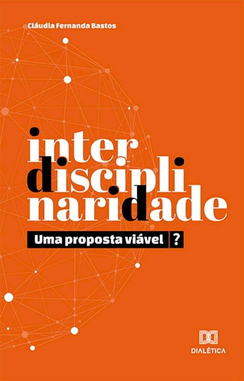 Interdisciplinaridade, uma proposta vi&aacute;vel?(Kobo/電子書)