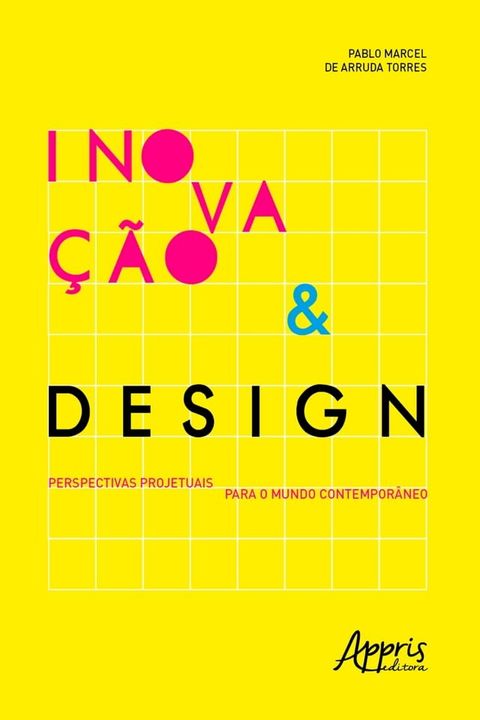 Inova&ccedil;&atilde;o & Design: Perspectivas Projetuais para o Mundo Contempor&acirc;neo(Kobo/電子書)