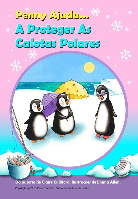 Penny Ajuda A Proteger As Calotas Polares(Kobo/電子書)