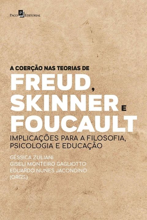 A coer&ccedil;&atilde;o nas teorias de Freud, Skinner e Foucault(Kobo/電子書)