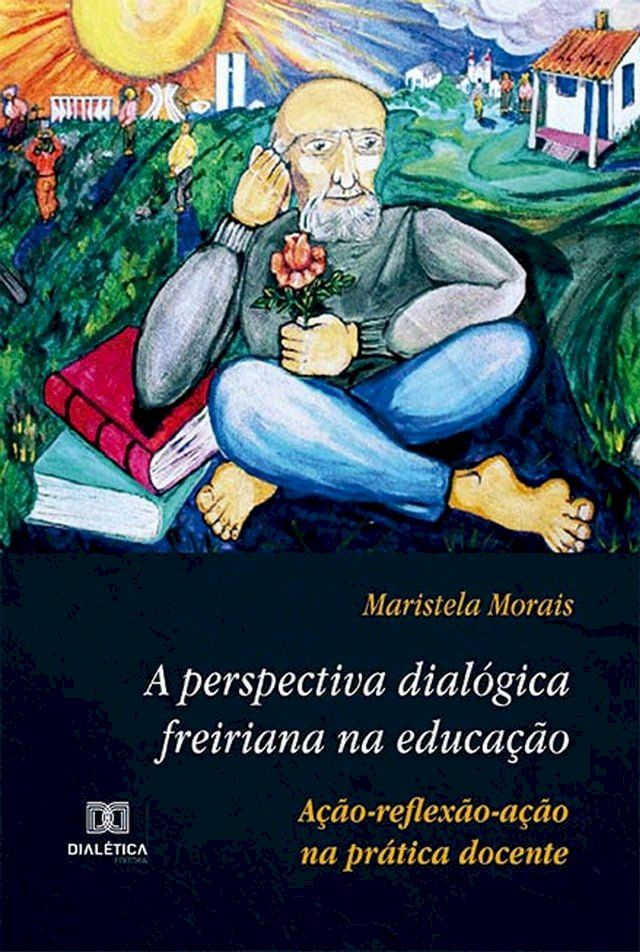  A perspectiva dial&oacute;gica freiriana na educa&ccedil;&atilde;o(Kobo/電子書)