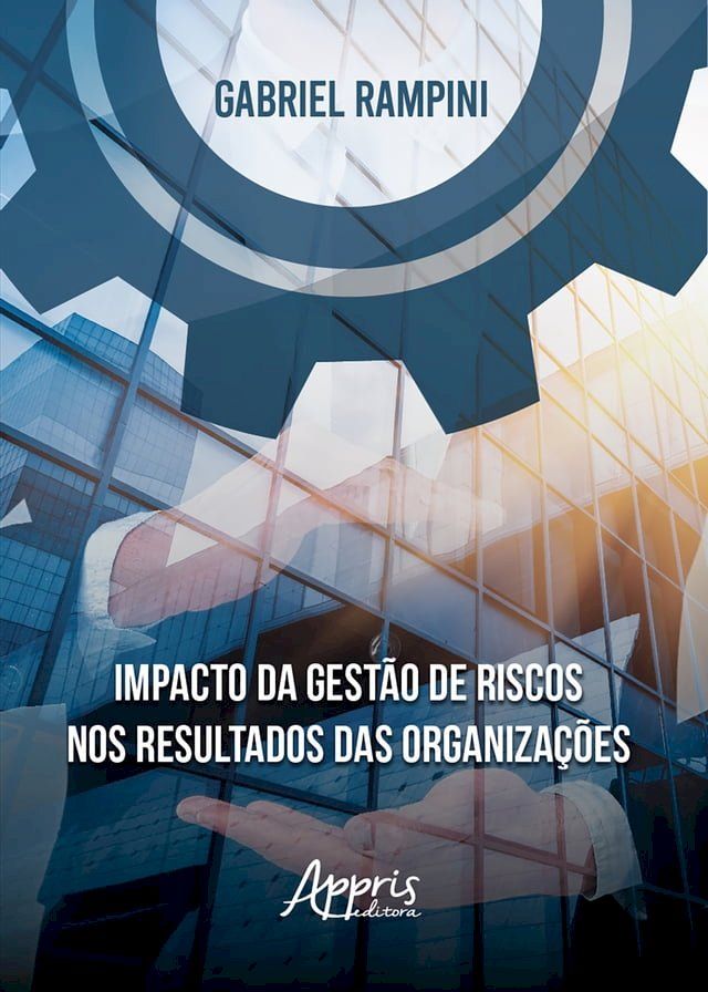  Impacto da Gestão de Riscos nos Resultados das Organizações(Kobo/電子書)