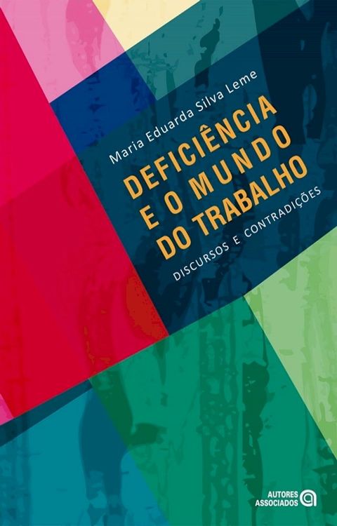 Defici&ecirc;ncia e o mundo do trabalho(Kobo/電子書)