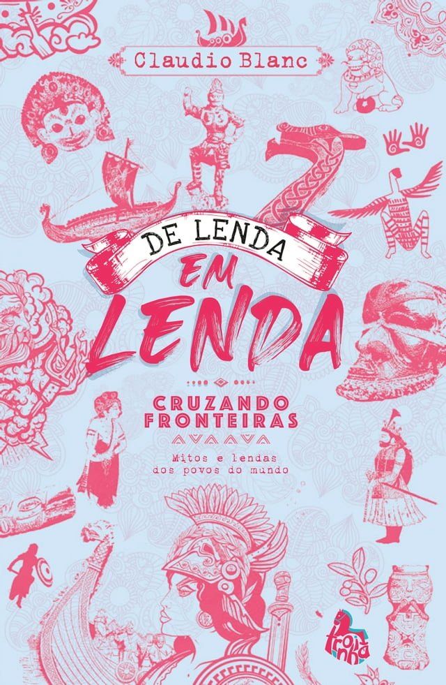  De lenda em lenda, cruzando fronteiras(Kobo/電子書)