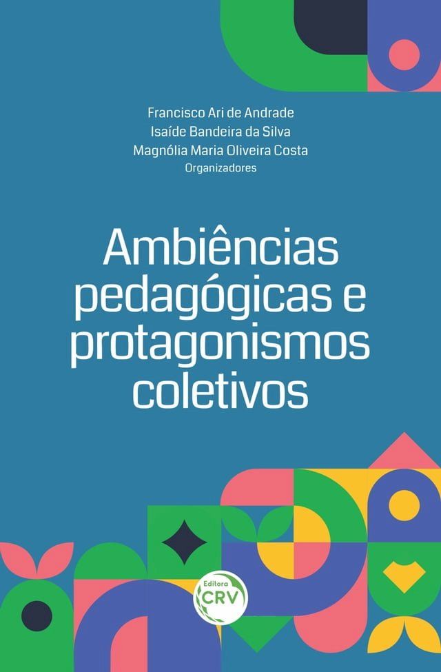  AMBIÊNCIAS EM EDUCAÇÃO PROTAGONISMOS PEDAGÓGICOS(Kobo/電子書)