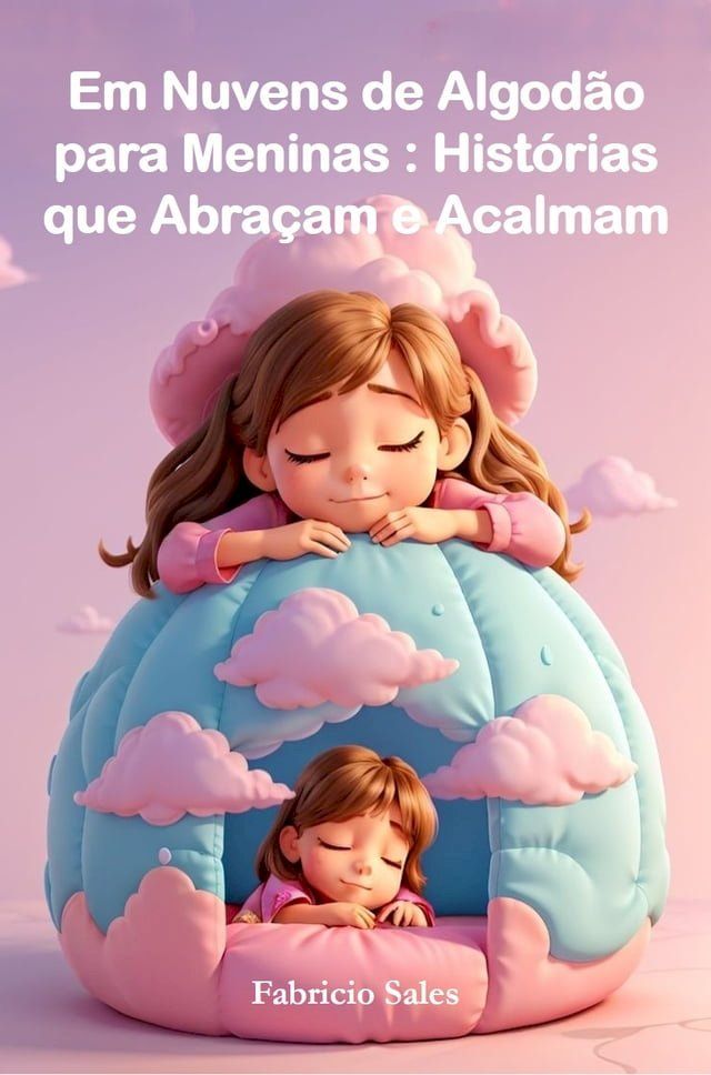  Em Nuvens de Algodão para Meninas : Histórias que Abraçam e Acalmam(Kobo/電子書)