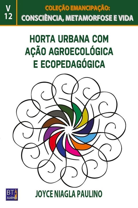 HORTA URBANA COM A&Ccedil;&Atilde;O AGROECOL&Oacute;GICA E ECOPEDAG&Oacute;GICA(Kobo/電子書)