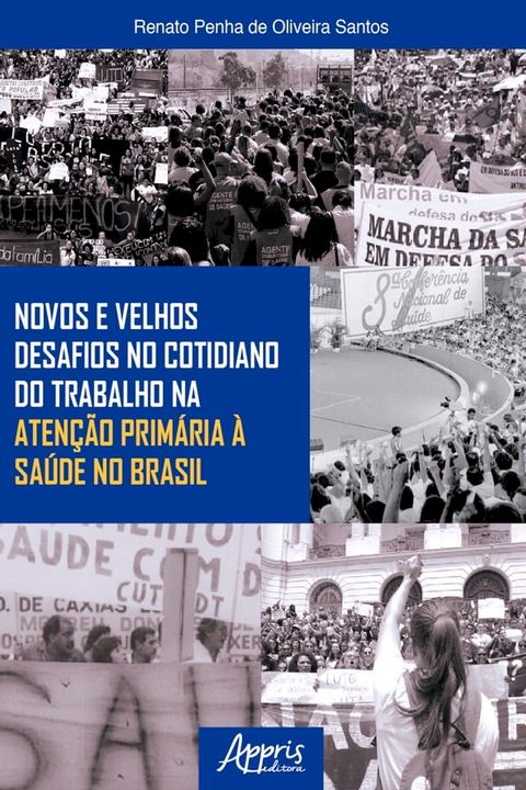 Novos e velhos desafios no cotidiano do trabalho na atenção primária à saúde no Brasil(Kobo/電子書)