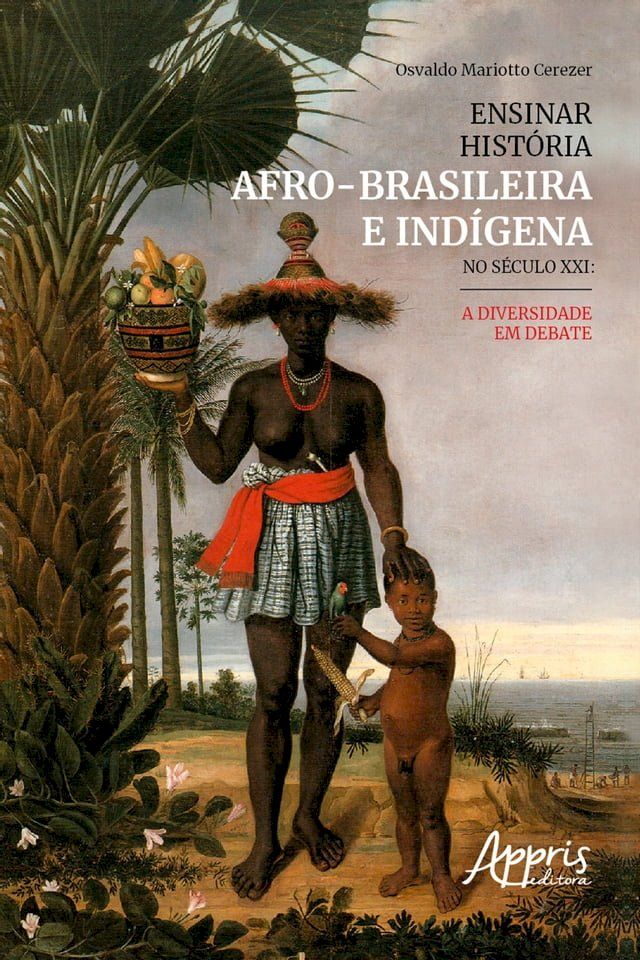  Ensinar História Afro-Brasileira e Indígena No Século XXI: A Diversidade em Debate(Kobo/電子書)