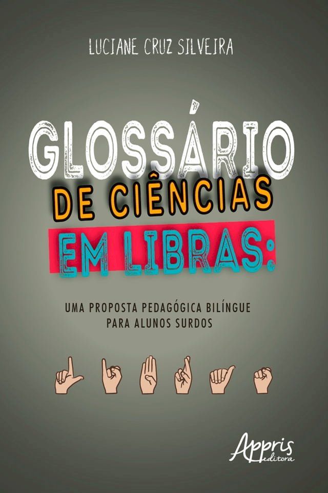  Glossário de Ciências em Libras: Uma Proposta Pedagógica Bilíngue para Alunos Surdos(Kobo/電子書)