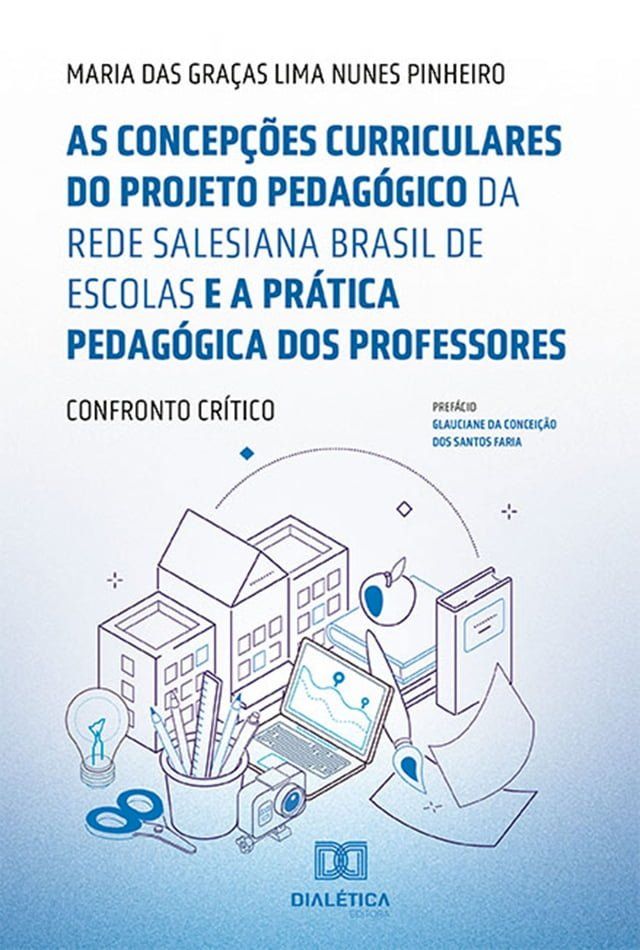  As concepções curriculares do projeto pedagógico da Rede Salesiana Brasil de Escolas e a prática pedagógica dos professores:(Kobo/電子書)