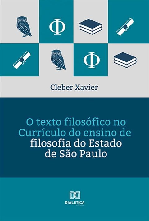 O texto filos&oacute;fico no Curr&iacute;culo do ensino de filosofia do Estado de S&atilde;o Paulo(Kobo/電子書)