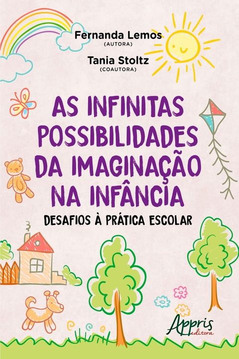 As infinitas possibilidades da imaginação na infância: desafios à prática escolar(Kobo/電子書)