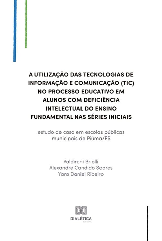  A utilização das Tecnologias de Informação e Comunicação (TIC) no processo educativo em alunos com deficiência intelectual do ensino fundamental nas séries iniciais(Kobo/電子書)