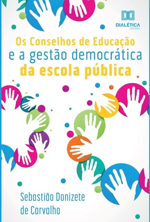 Os Conselhos de Educação e a Gestão Democrática da Escola Pública(Kobo/電子書)