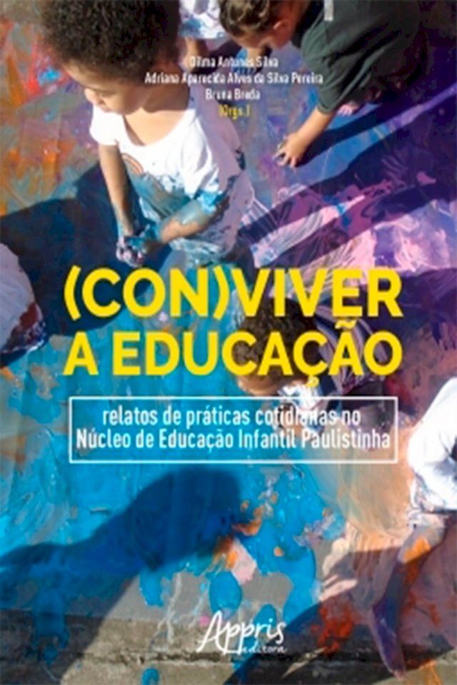  (Con)Viver a Educação: Relatos de Práticas Cotidianas no Núcleo de Educação Infantil Paulistinha(Kobo/電子書)