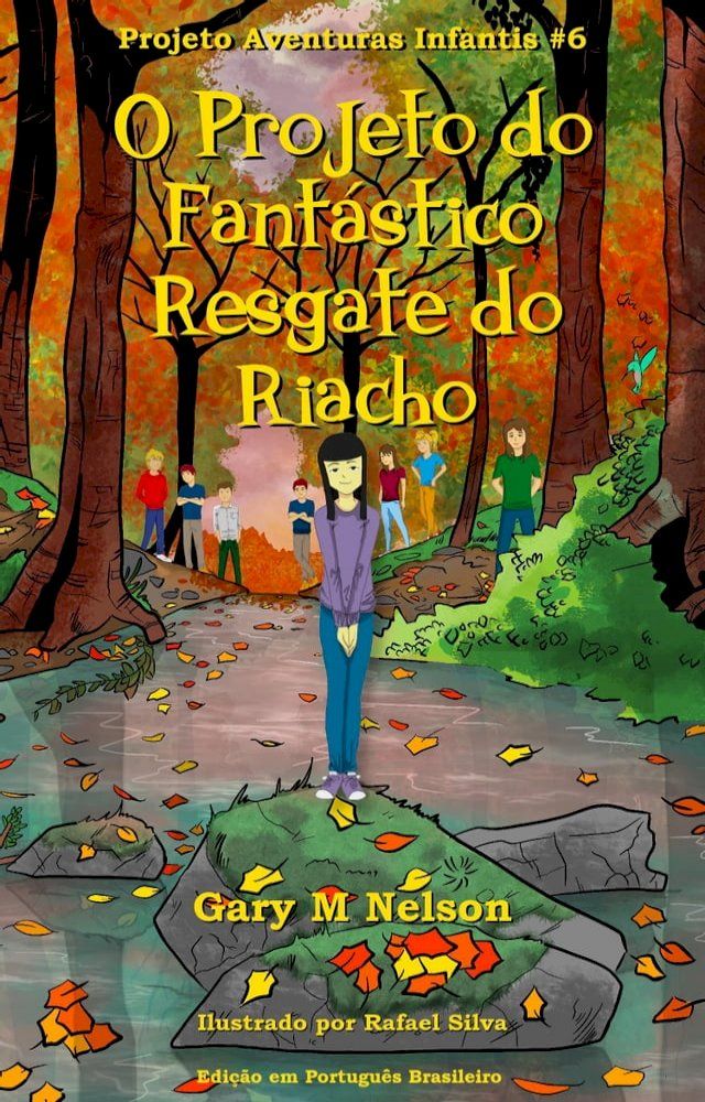  O Projeto do Fant&aacute;stico Resgate do Riacho: Projeto Aventuras Infantis #6 (Edi&ccedil;&atilde;o em Portugu&ecirc;s Brasileiro)(Kobo/電子書)